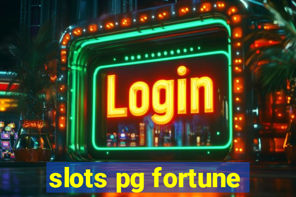 slots pg fortune