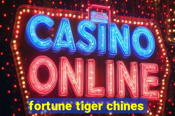 fortune tiger chines