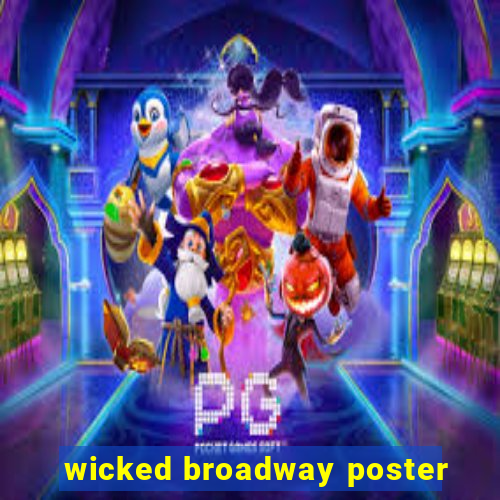 wicked broadway poster