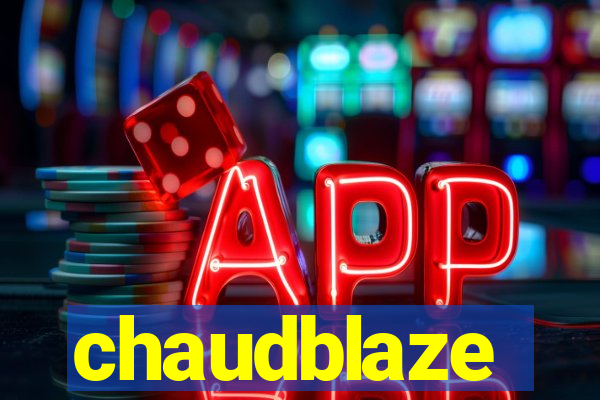 chaudblaze