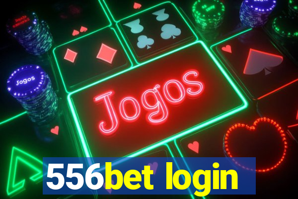 556bet login