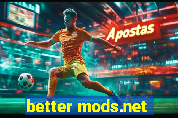 better mods.net