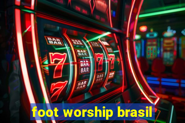 foot worship brasil