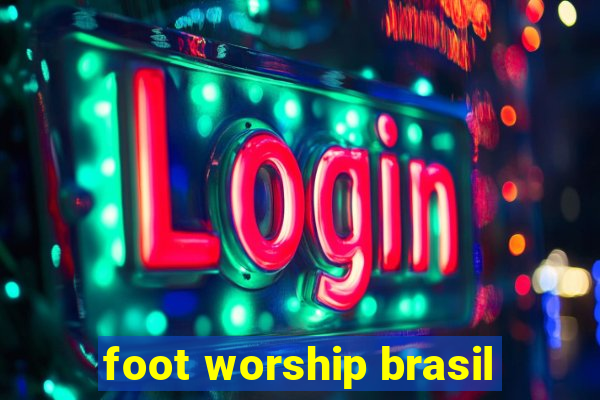 foot worship brasil