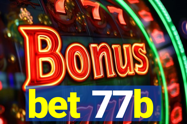 bet 77b