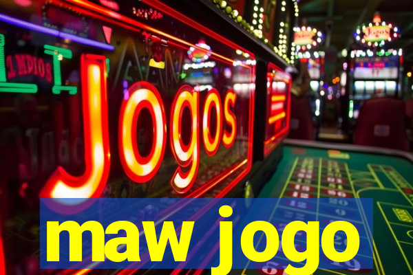 maw jogo