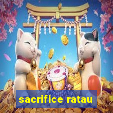 sacrifice ratau