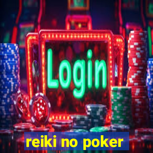 reiki no poker