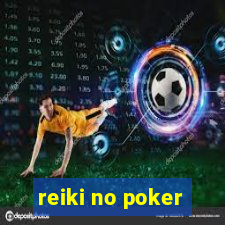 reiki no poker