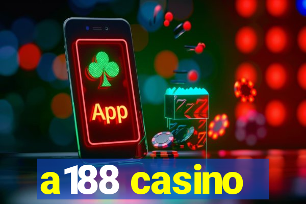 a188 casino