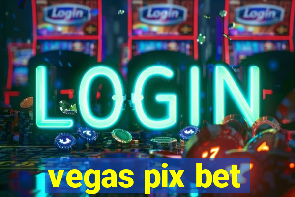 vegas pix bet