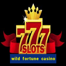 wild fortune casino online gambling