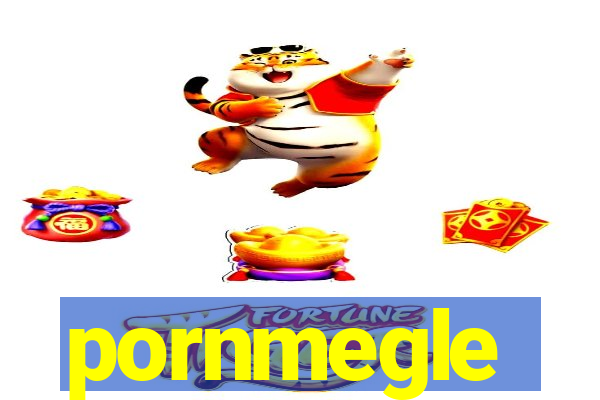 pornmegle