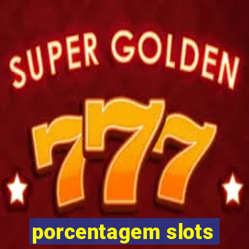 porcentagem slots