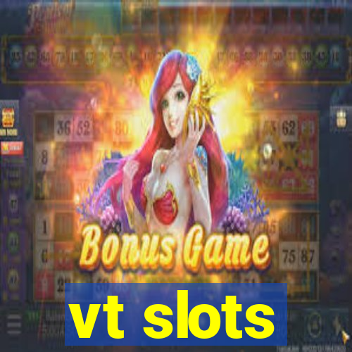 vt slots