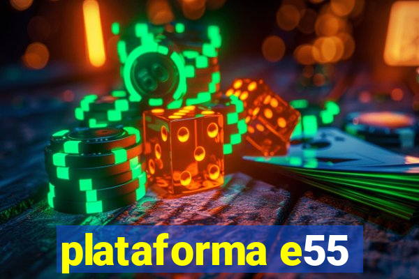 plataforma e55