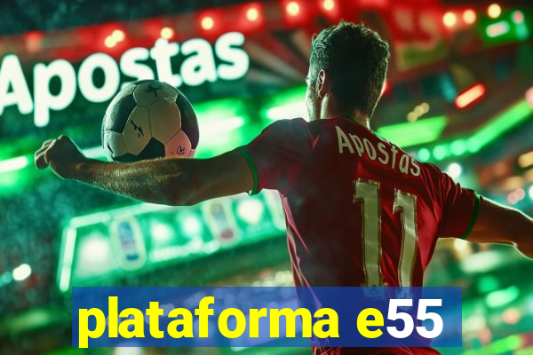 plataforma e55