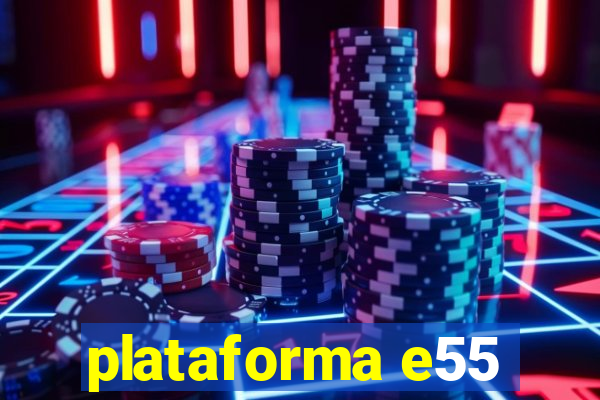 plataforma e55