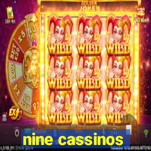 nine cassinos