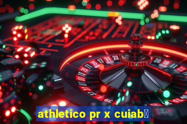 athletico pr x cuiab谩