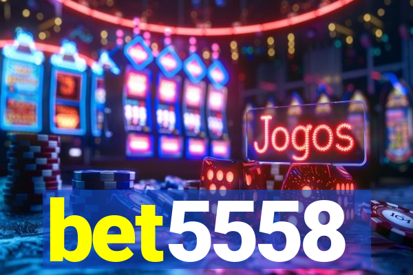 bet5558