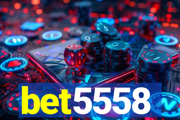 bet5558