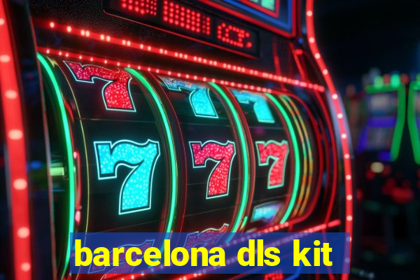 barcelona dls kit