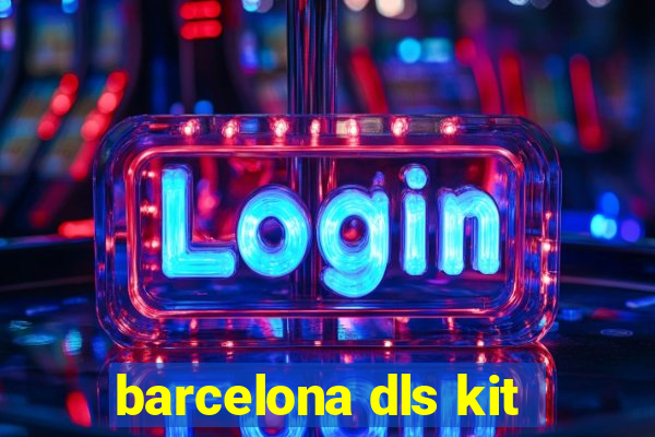 barcelona dls kit