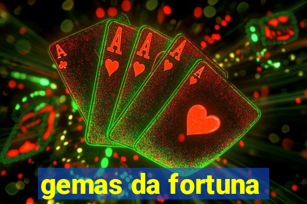 gemas da fortuna