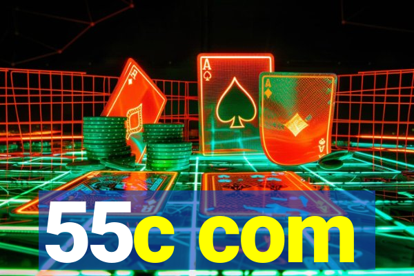 55c com