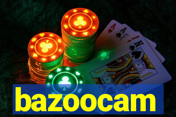 bazoocam