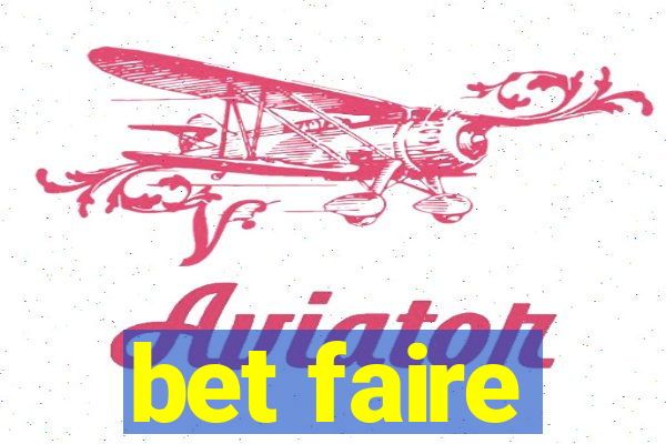 bet faire