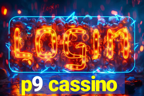 p9 cassino