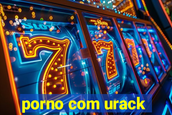 porno com urack