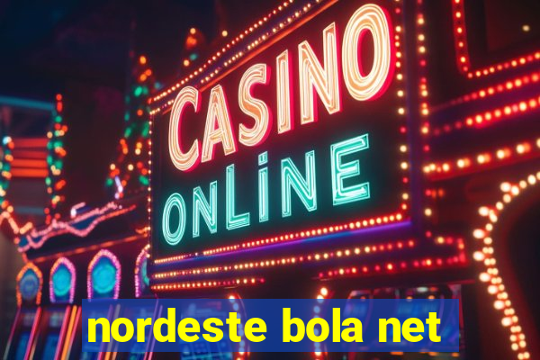 nordeste bola net