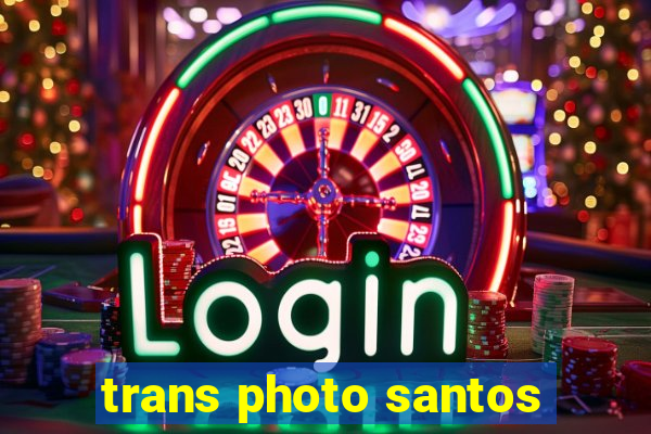 trans photo santos