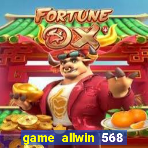 game allwin 568 com login