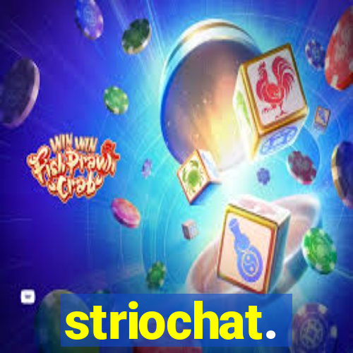 striochat.