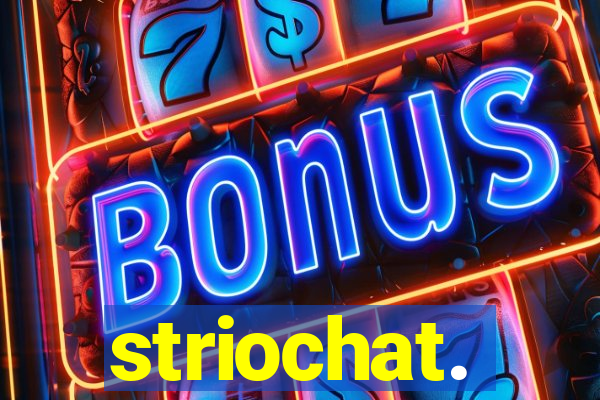 striochat.