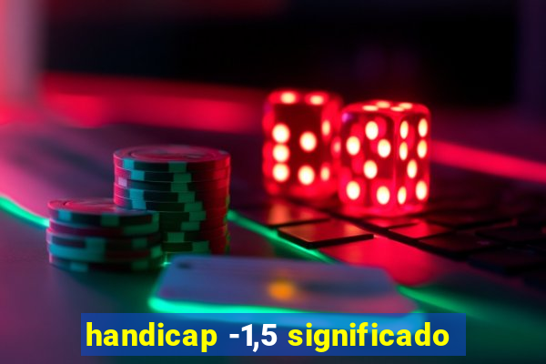 handicap -1,5 significado