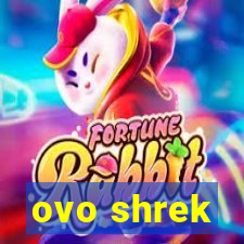 ovo shrek