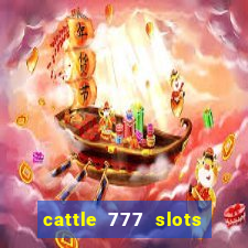 cattle 777 slots paga mesmo