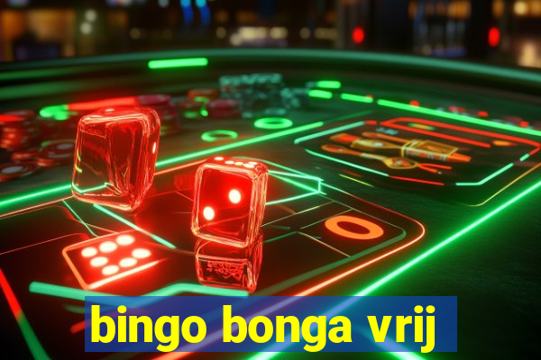 bingo bonga vrij