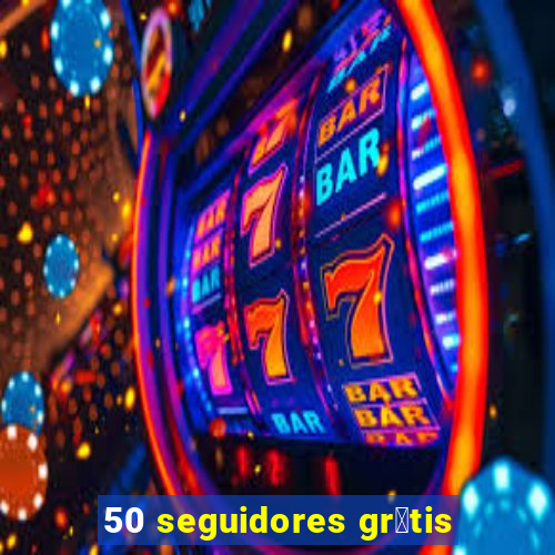 50 seguidores gr谩tis