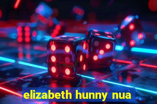 elizabeth hunny nua