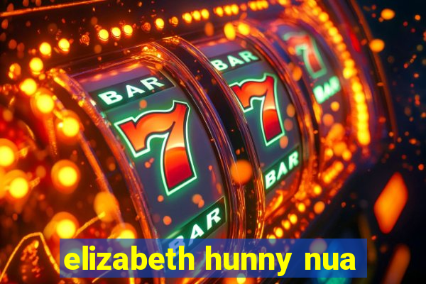 elizabeth hunny nua