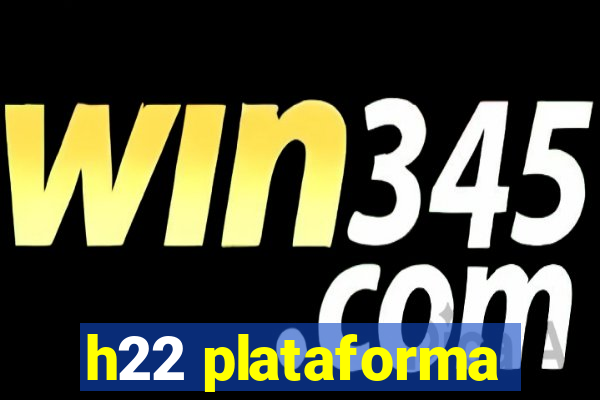 h22 plataforma