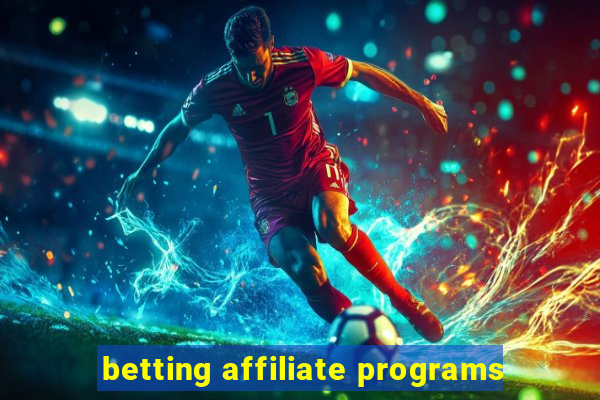 betting affiliate programs