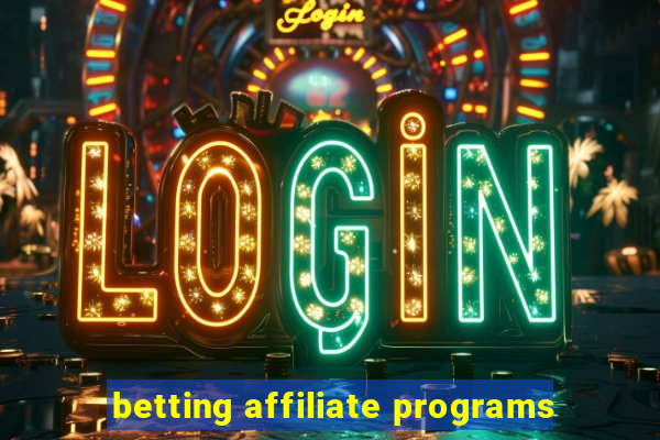 betting affiliate programs