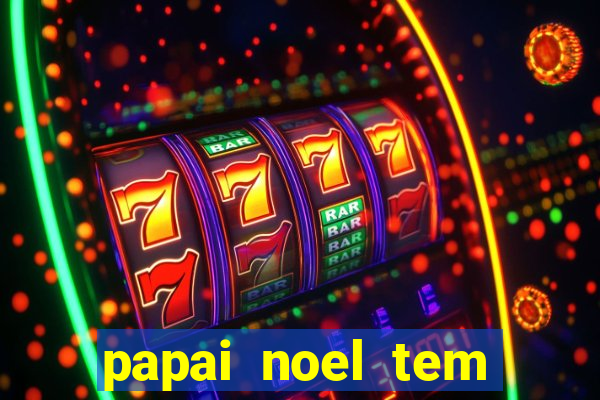 papai noel tem quantos anos